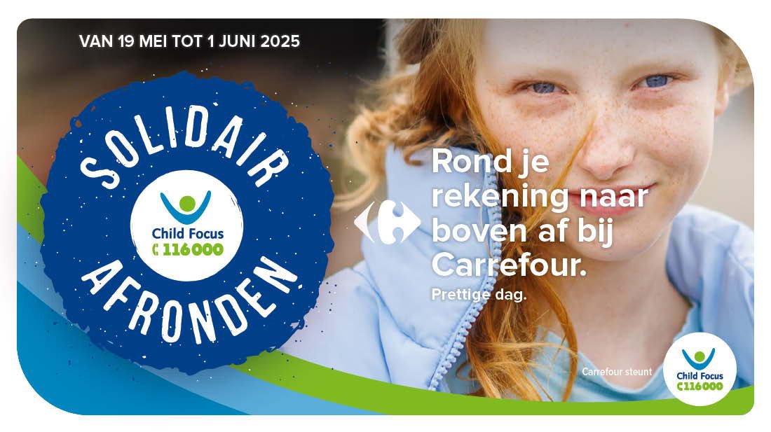 Carrefour België lanceert nieuwe Solidaire Afronding ten voordele van Child Focus: “De nood is hoog!” 
