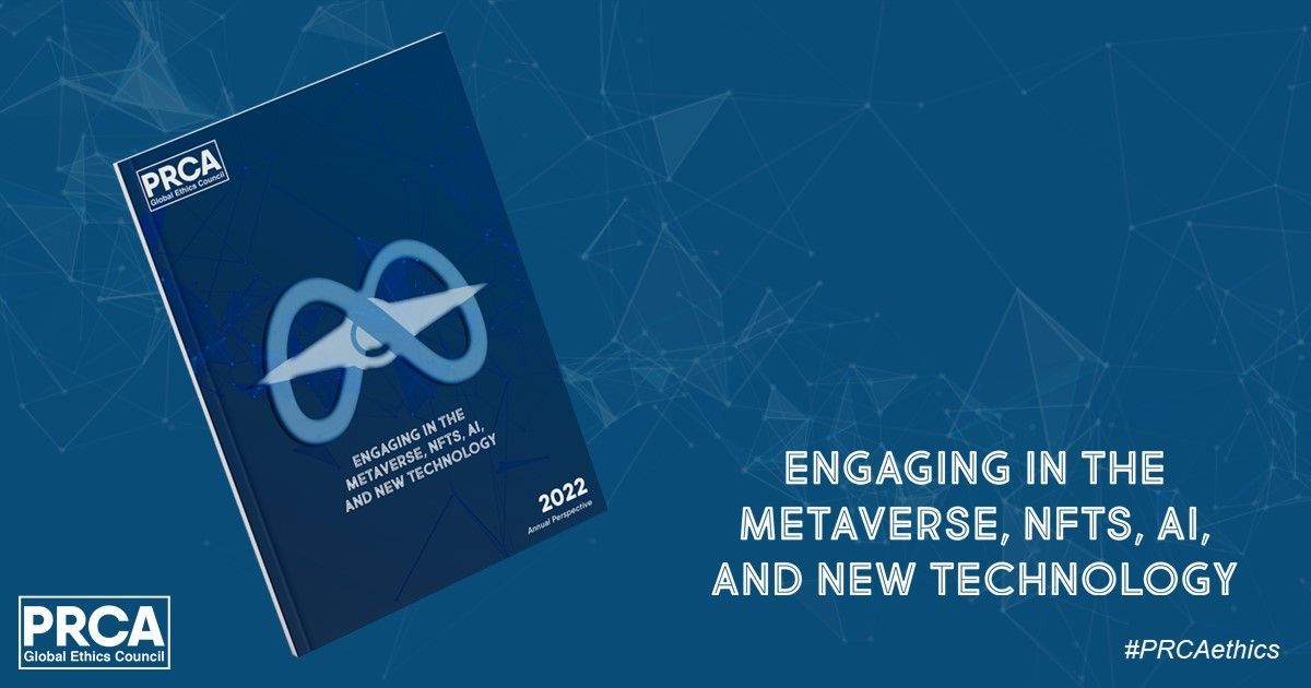 Metaverse unlocks playground of discovery and reputational risk - PRCA Global Ethics Council Annual Perspective