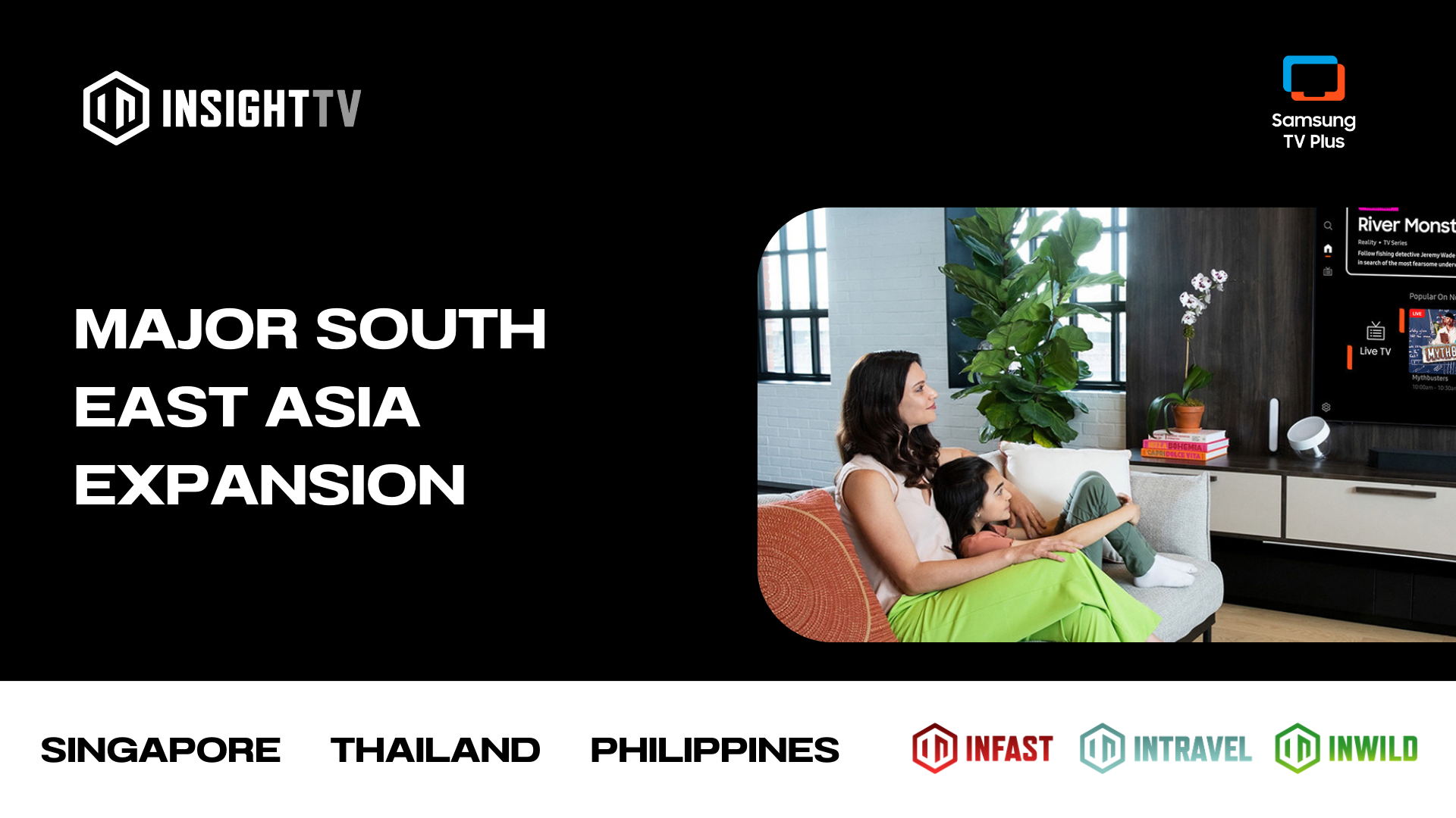 INSIGHT TV launch three channels on Samsung TV Plus in Southeast Asia INSIGHT TV launch three channels on Samsung TV Plus in Southeast Asia