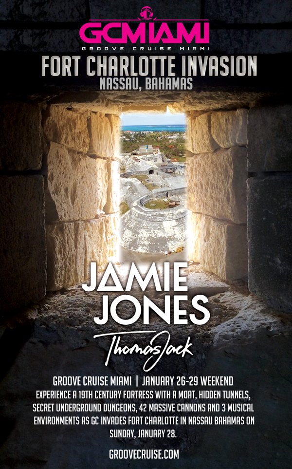Jamie Jones and Thomas Jack to headline 19th Century Fort Charlotte Invasion in Nassau Bahamas during Groove Cruise Miami 2018