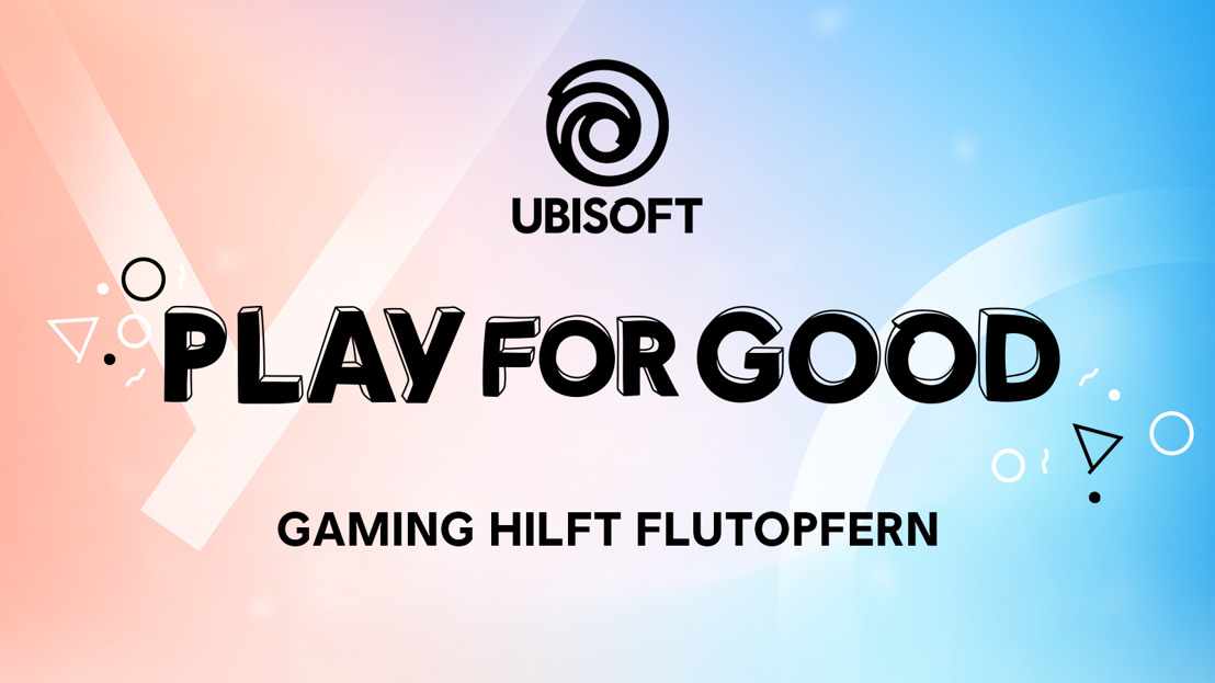 Ubisoft Play for Good – Gaming hilft FlutopfernCharity-Stream am 27. August ab 12:00 Uhr