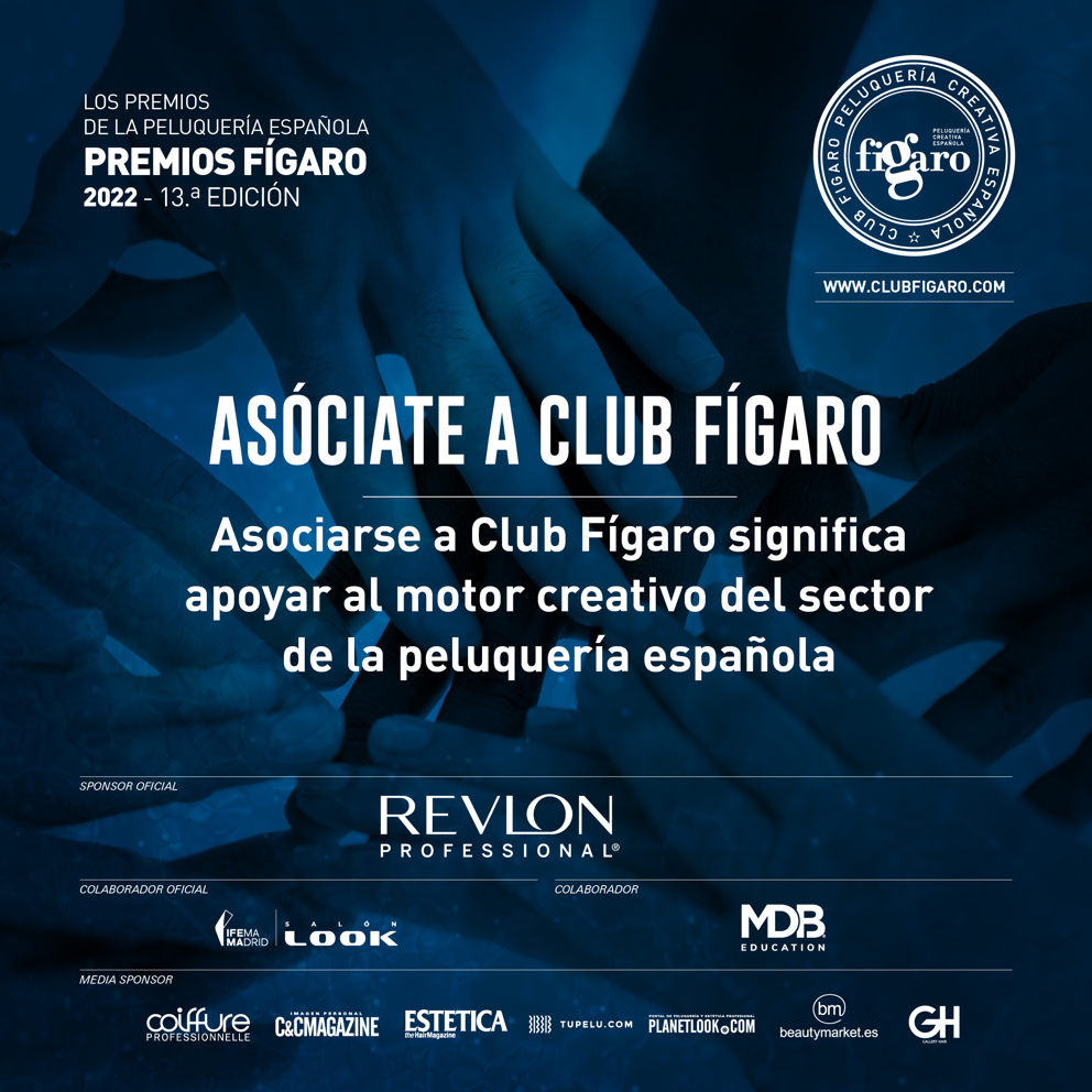 Asóciate a Club Fígaro y forma parte de la iniciativa que reúne a los peluqueros creativos más destacados de España