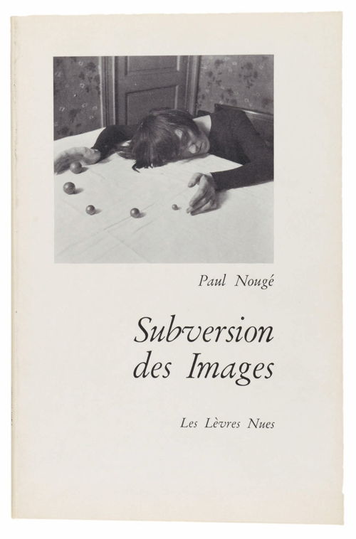 Paul Nougé, Subversion des Images, Les Lèvres nues, Brussels, 1968.
