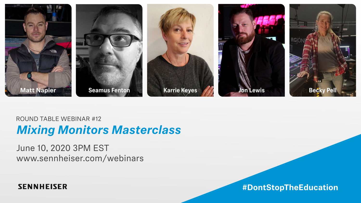 Matt Napier, Seamus Fenton, Karrie Keyes, Jon Lewis and Becky Pell will discuss their approach to mixing monitors