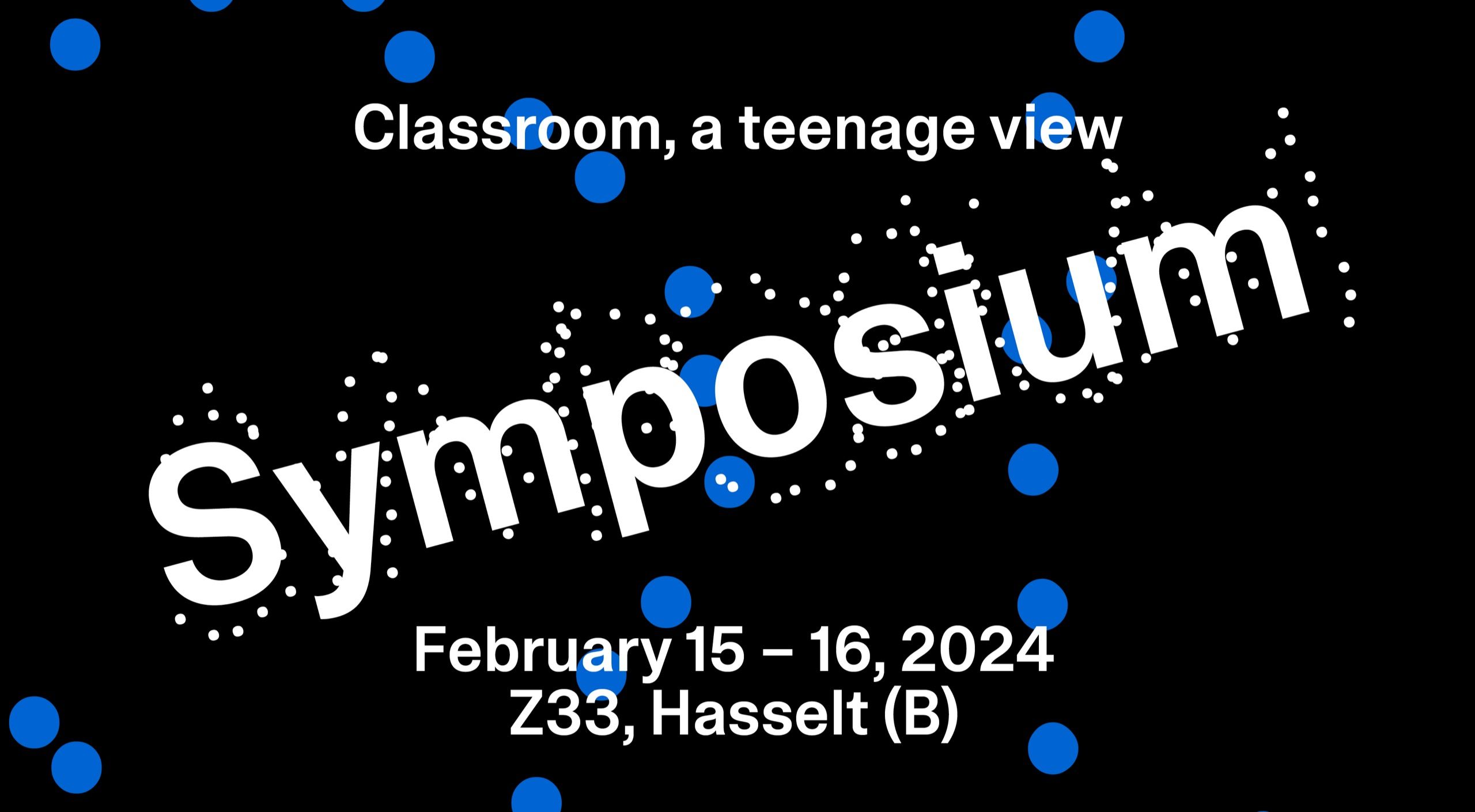 Z33 organiseert internationaal architectuur symposium: Classroom, a teenage view