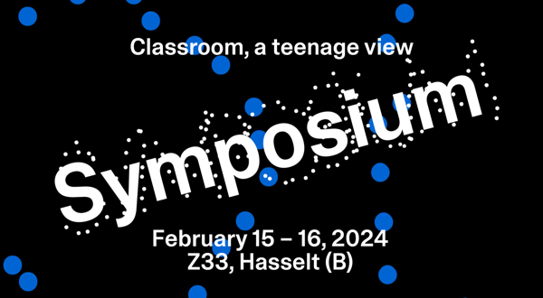 Z33 organizes international architecture symposium: Classroom, a Teenage View