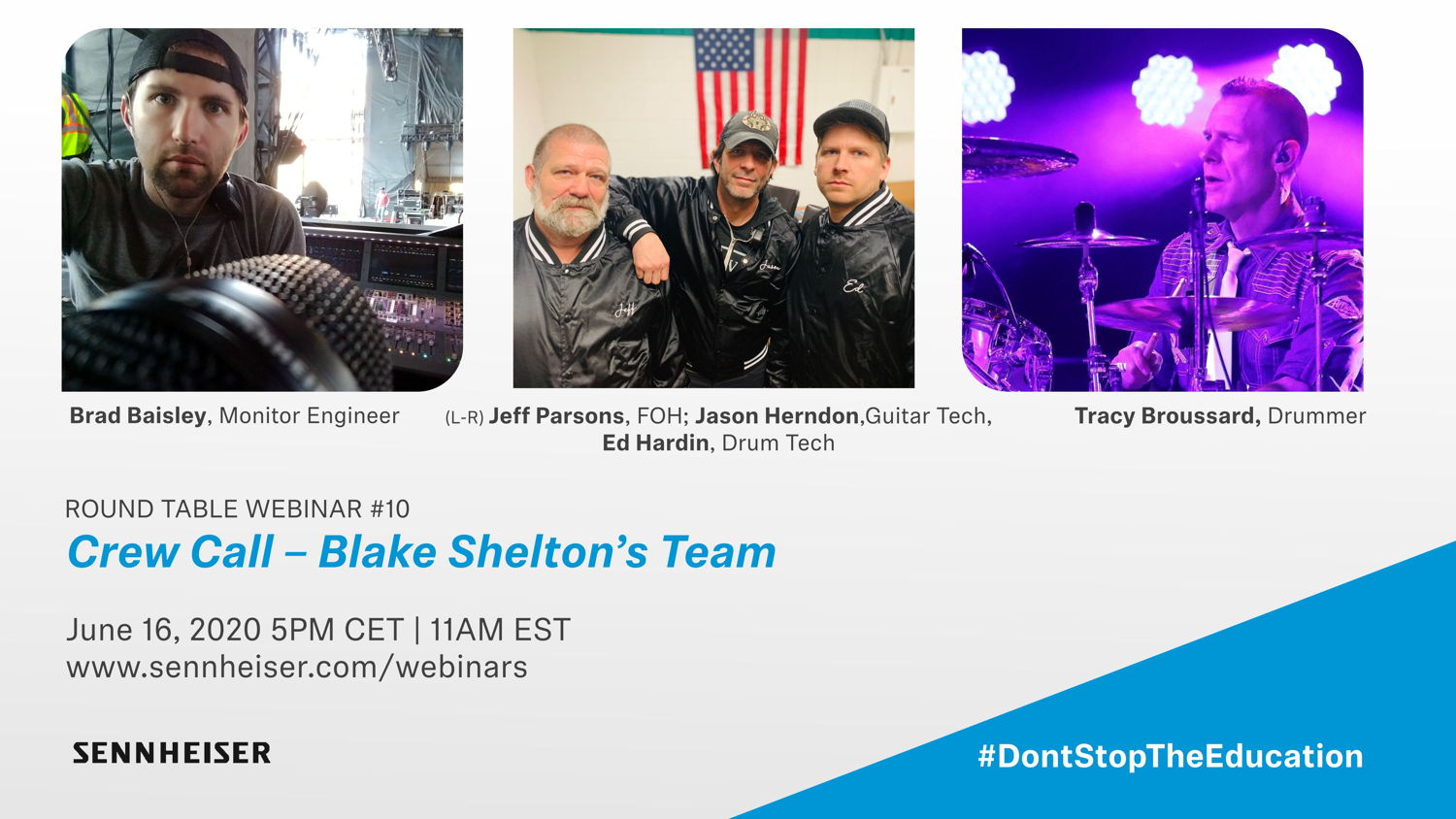 eet members of Blake Shelton’s crew who will discuss how a crew works as a unit to approach audio, wireless, planning and the execution of a major tour