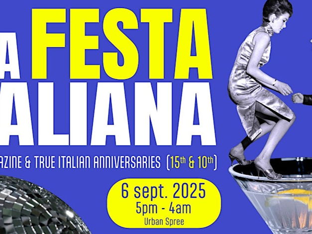 Una Festa Italiana – Die Jubiläumsparty: 10 Jahre True Italian & 15 Jahre Berlino Magazine