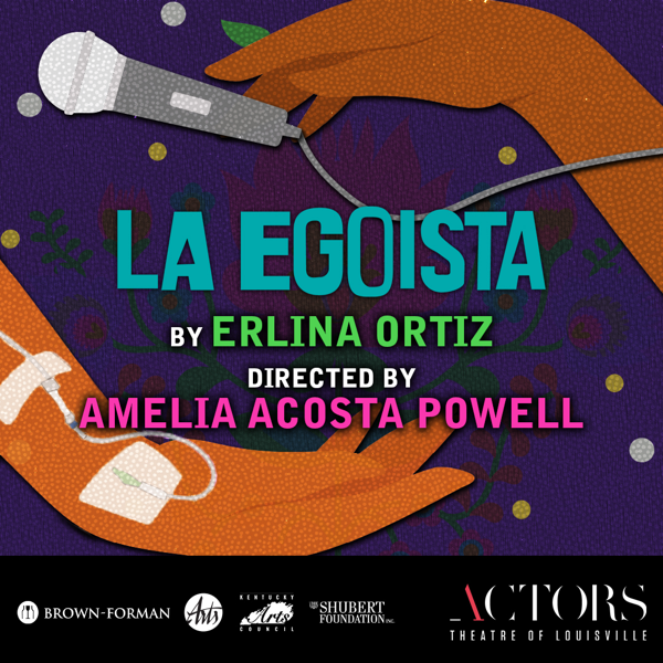 Actors Theatre of Louisville Presents World Premiere of Erlina Ortiz's Award-Winning Comedy LA EGOISTA, Feb. 8-19