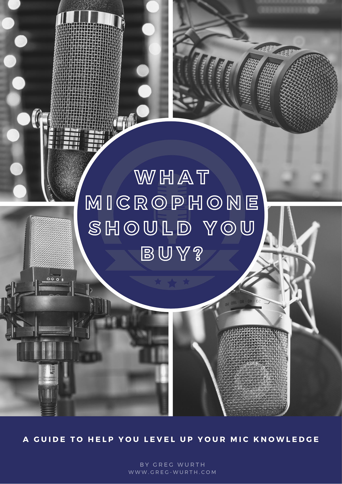 What Microphone Should You Buy? - by Greg Wurth