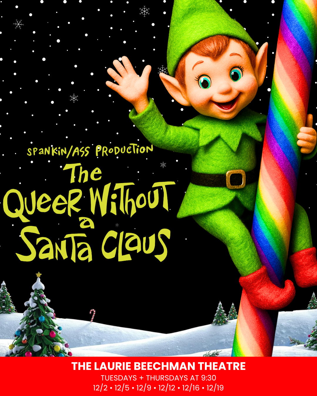 THE QUEER WITHOUT A SANTA CLAUS, A RAUNCHY, RIOTOUS HOLIDAY SPECTACULAR