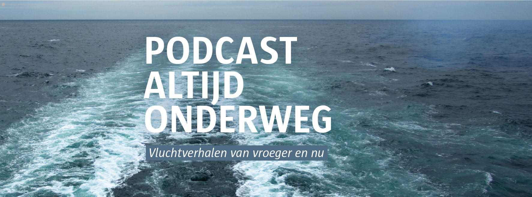 Red Star Line Museum lanceert podcast Altijd Onderweg. Vluchtverhalen van vroeger en nu.