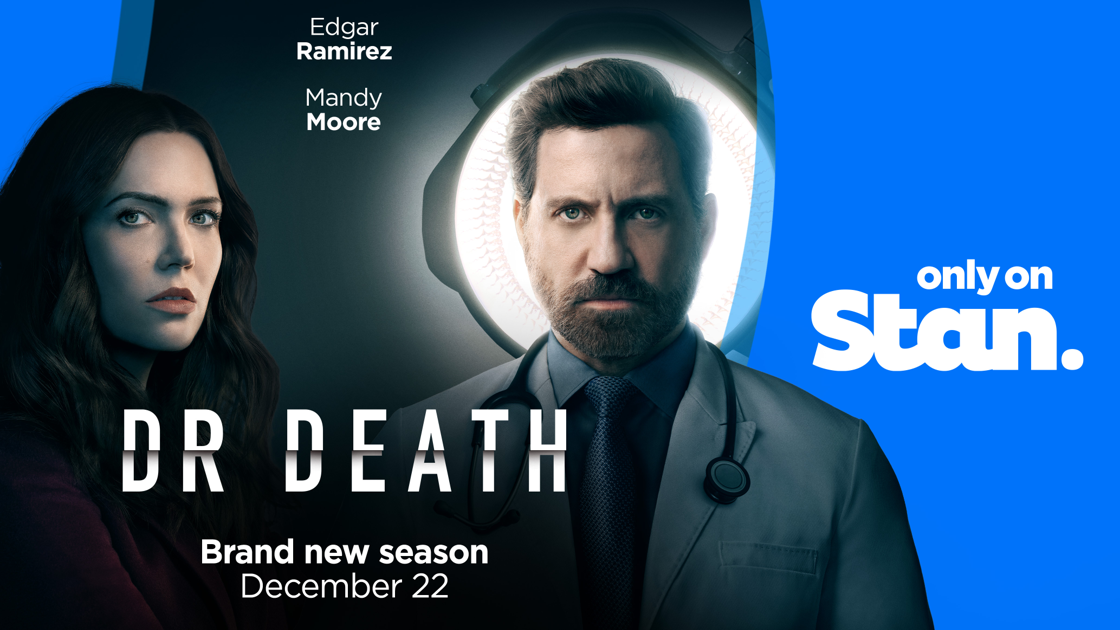 THE DOCTOR WILL SEE YOU NOW. 
THE BRAND NEW SEASON 
OF DR. DEATH  IS NOW STREAMING,
ONLY ON STAN. 