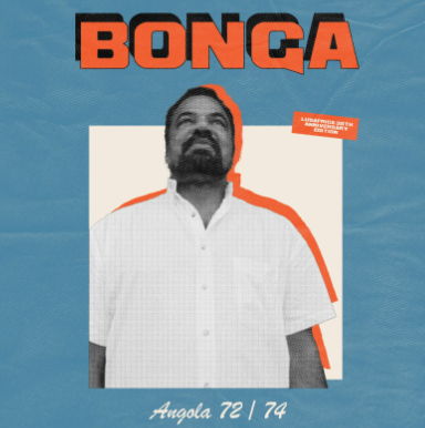 BONGA, "Angola 72/74" - Lusafrica 35th Anniversary Edition