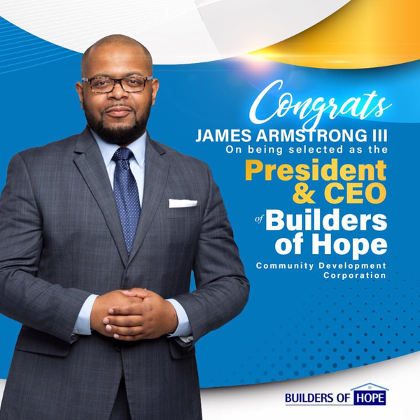 Builders of Hope Community Development Corporation Names James Armstrong III President and CEO