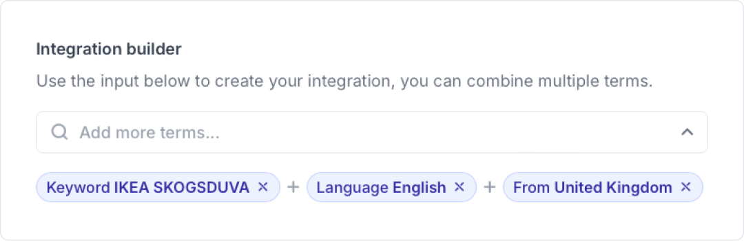 Add your terms to the media monitoring integration builder to immediately start pulling in coverage.