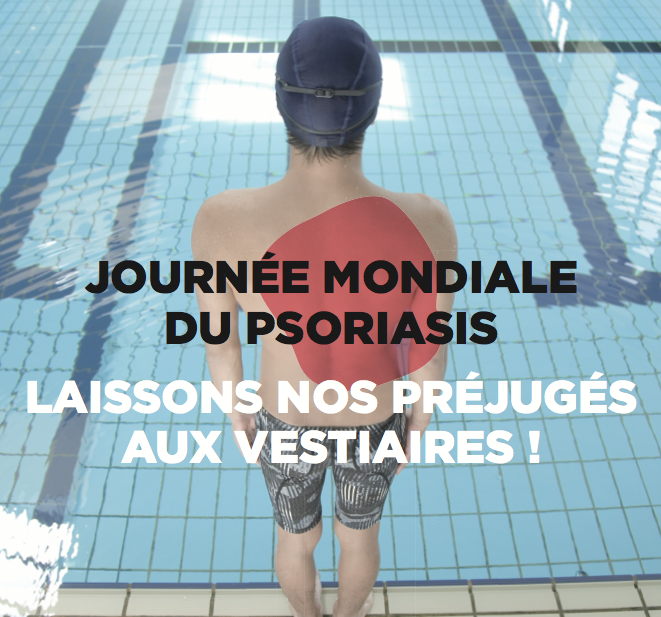 Journée Mondiale du Psoriasis 2014 - Mettons nos préjugés aux vestiaires !