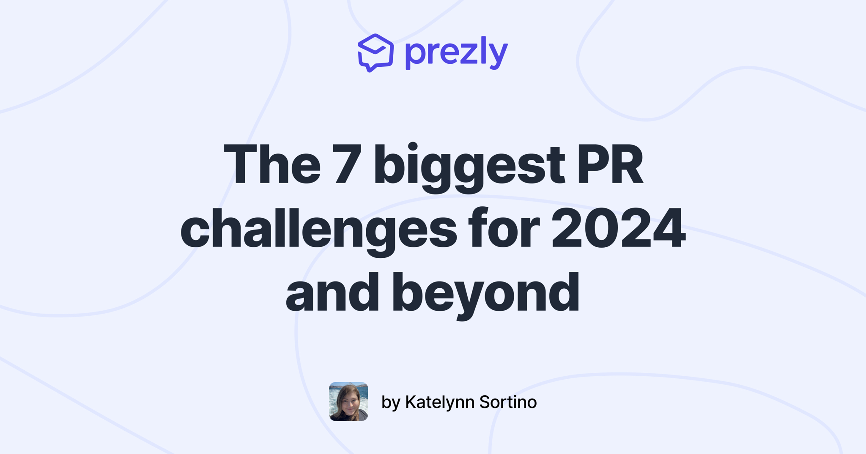 The 7 biggest PR challenges for 2024 and beyond