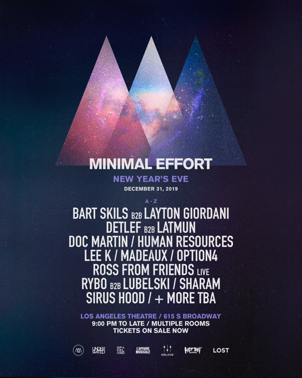 Minimal Effort Announces Lineup for 2019 New Years Eve Event at the Los Angeles Theatre, in partnership with Space Land, L'affaire Musicale and Orlove Ent.