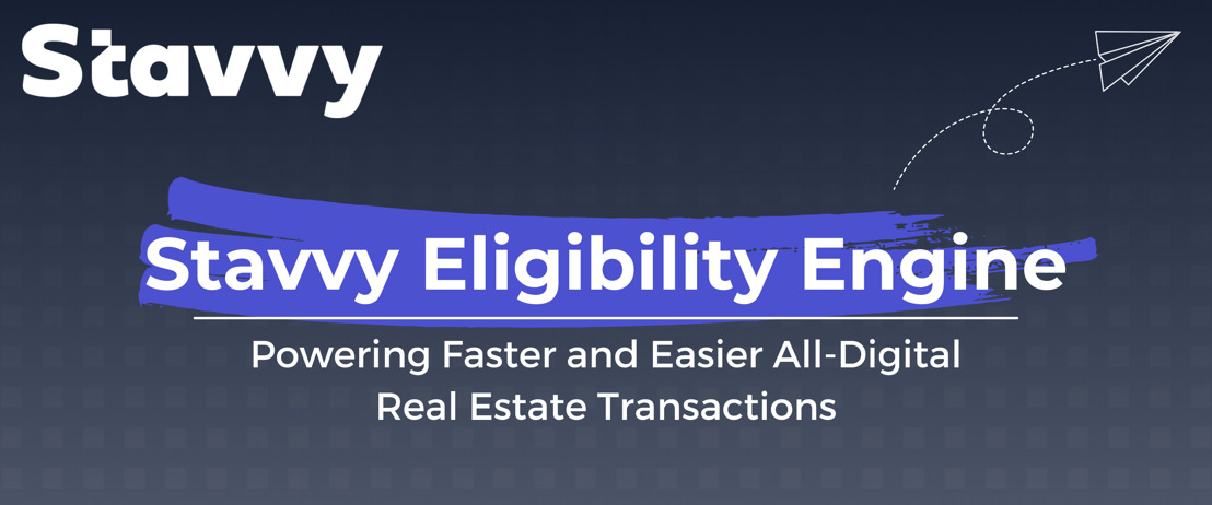 Stavvy Eligibility Engine Launches, Powering Faster and Easier All-Digital Real Estate Transactions