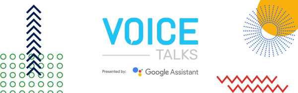 "VOICE Talks Presented By Google Assistant" Celebrates Women In Tech With An All-Female Show On May 26 At 2pm ET/11am PT At VOICETalks.ai