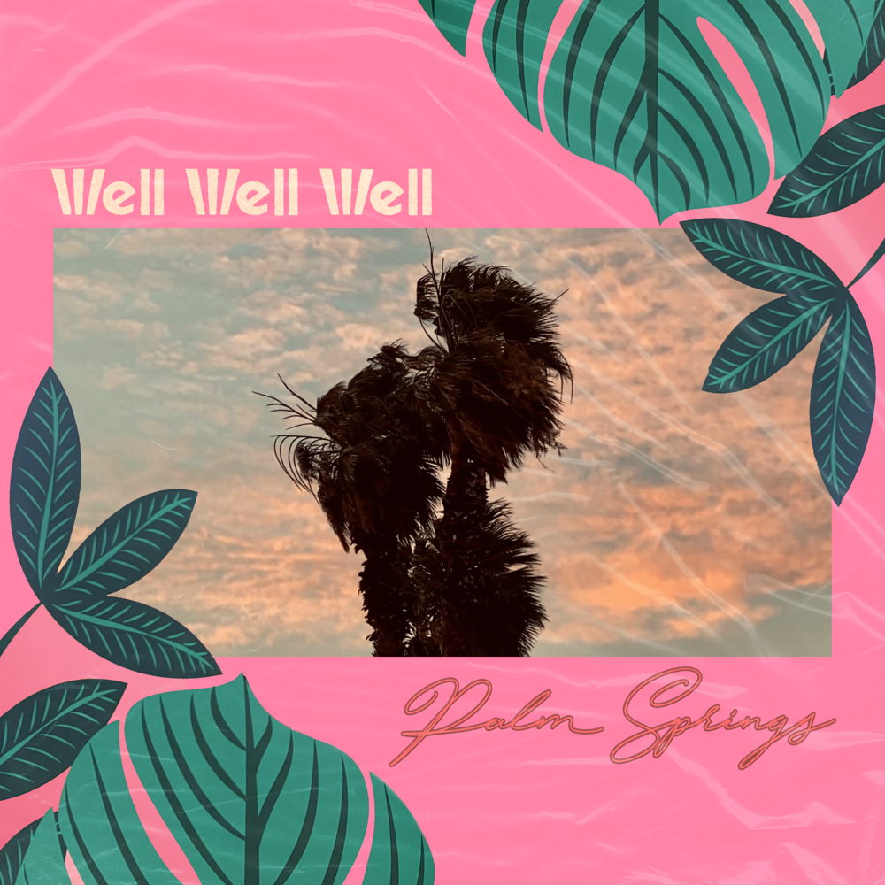 Well Well Well - Palm Springs single cover artwork