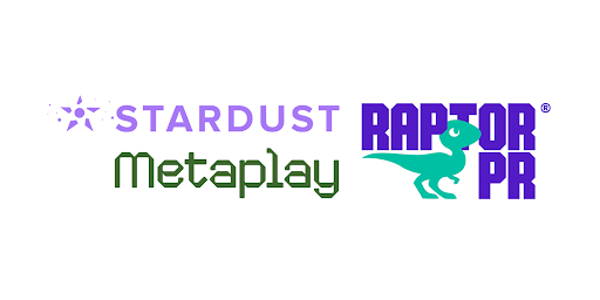 GAMETECH STARTUPS STARDUST AND METAPLAY  APPOINT RAPTOR PR AS GLOBAL AGENCY OF RECORD 