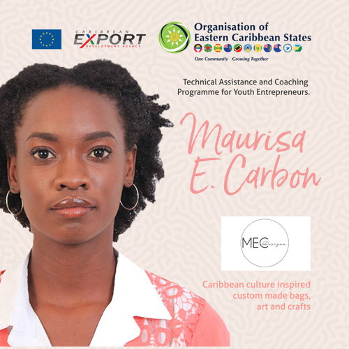 Maurisa Carbon, beneficiary of the OECS-Caribbean Export Development Agency's Technical Assistance and Coaching Programme Maurisa Carbon, beneficiary of the OECS-Caribbean Export Development Agency's Technical Assistance and Coaching Programme