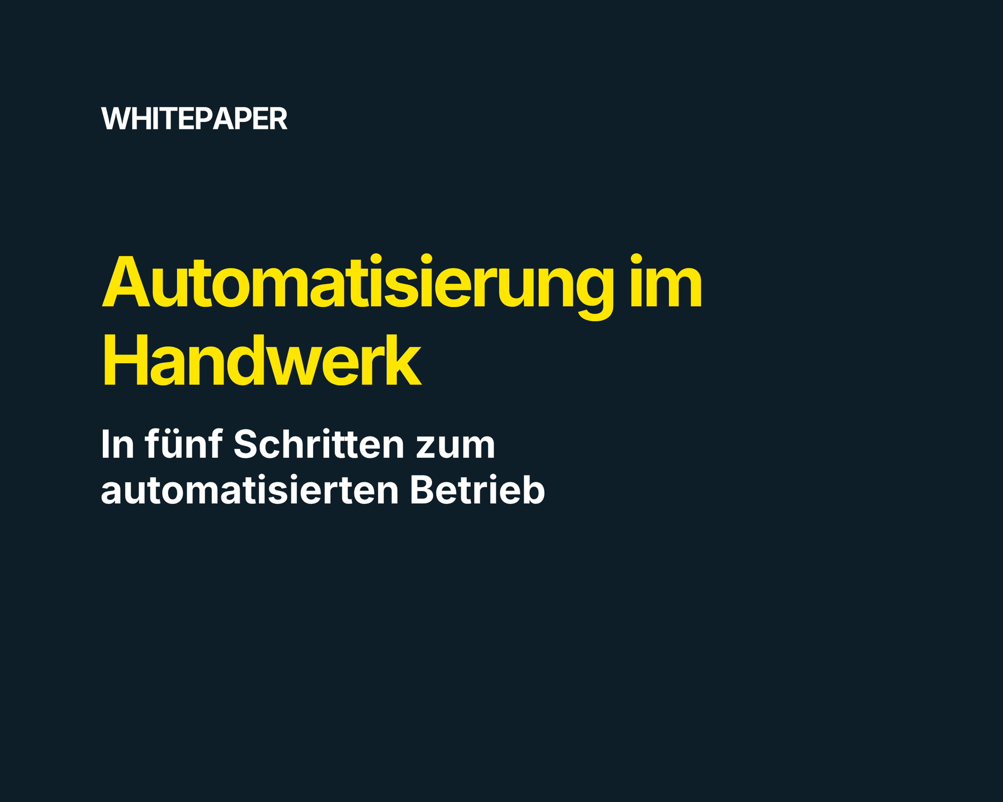 Neues Whitepaper: Automatisierung im Handwerk. In fünf Schritten zum automatisierten Betrieb.