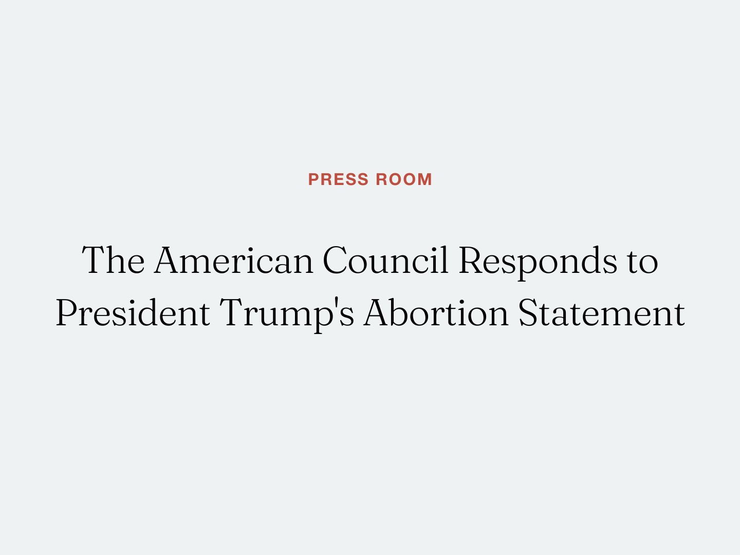 The American Council Responds to President Trump's Abortion Statement