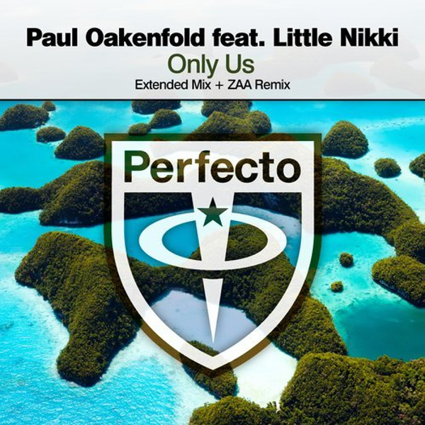 Paul Oakenfold Releases “Only Us” Featuring Little Nikki