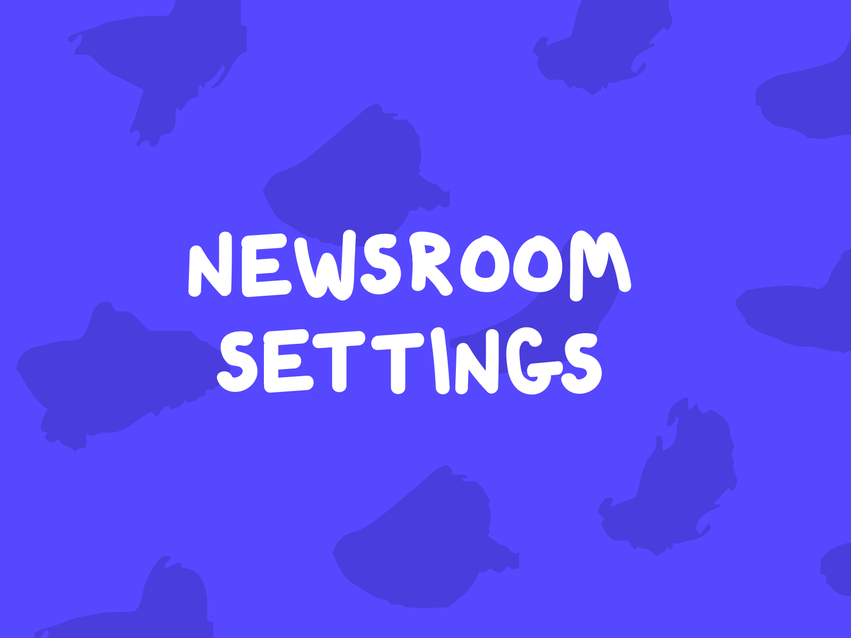 Customize & style your newsroom 🎨