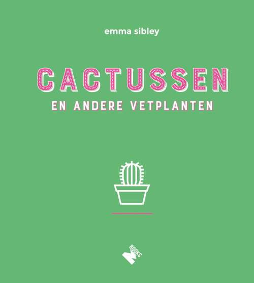 Cactussen en andere vetplanten - Emma Sibley