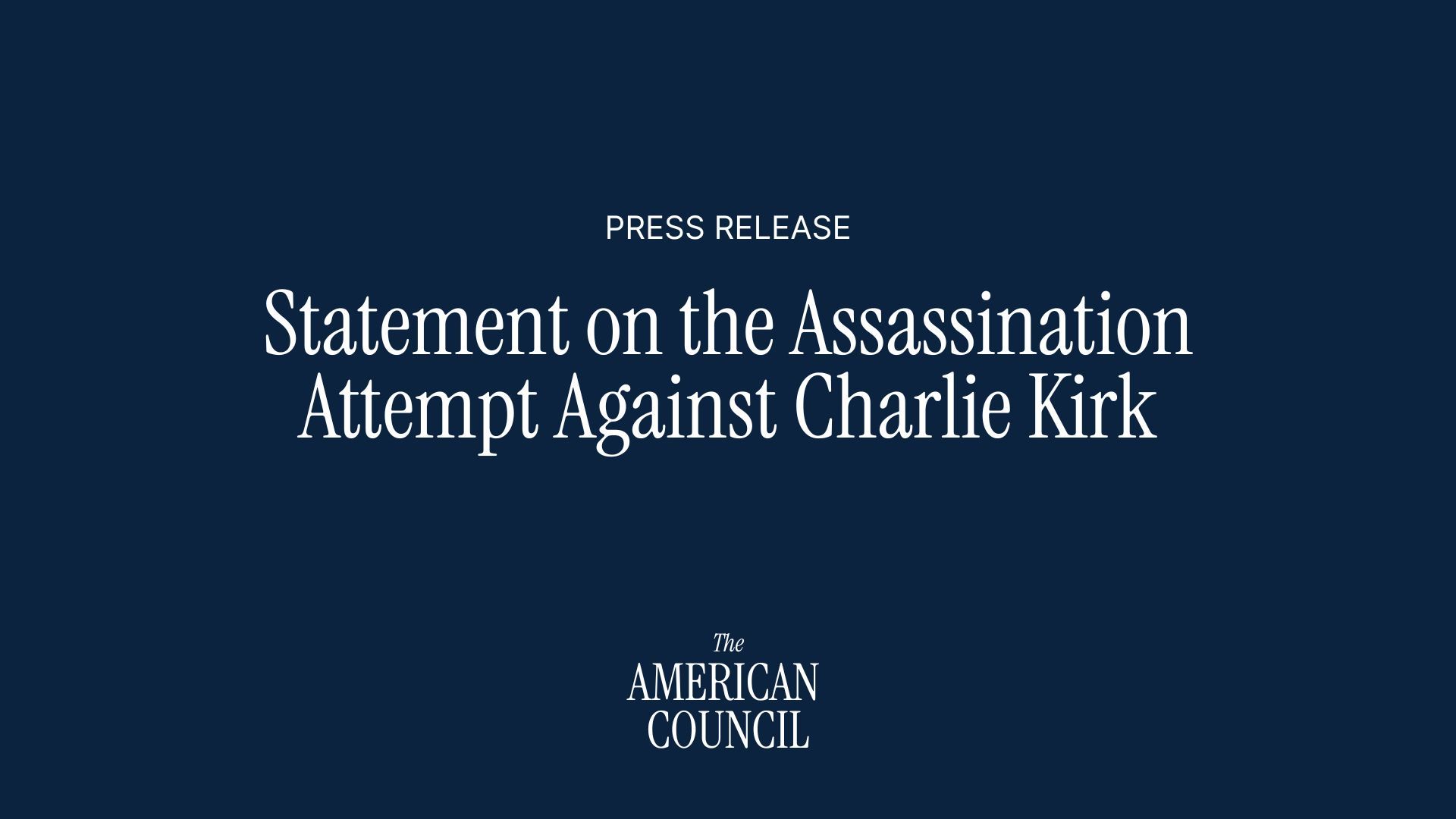 Statement on the Assassination Attempt Against Charlie Kirk