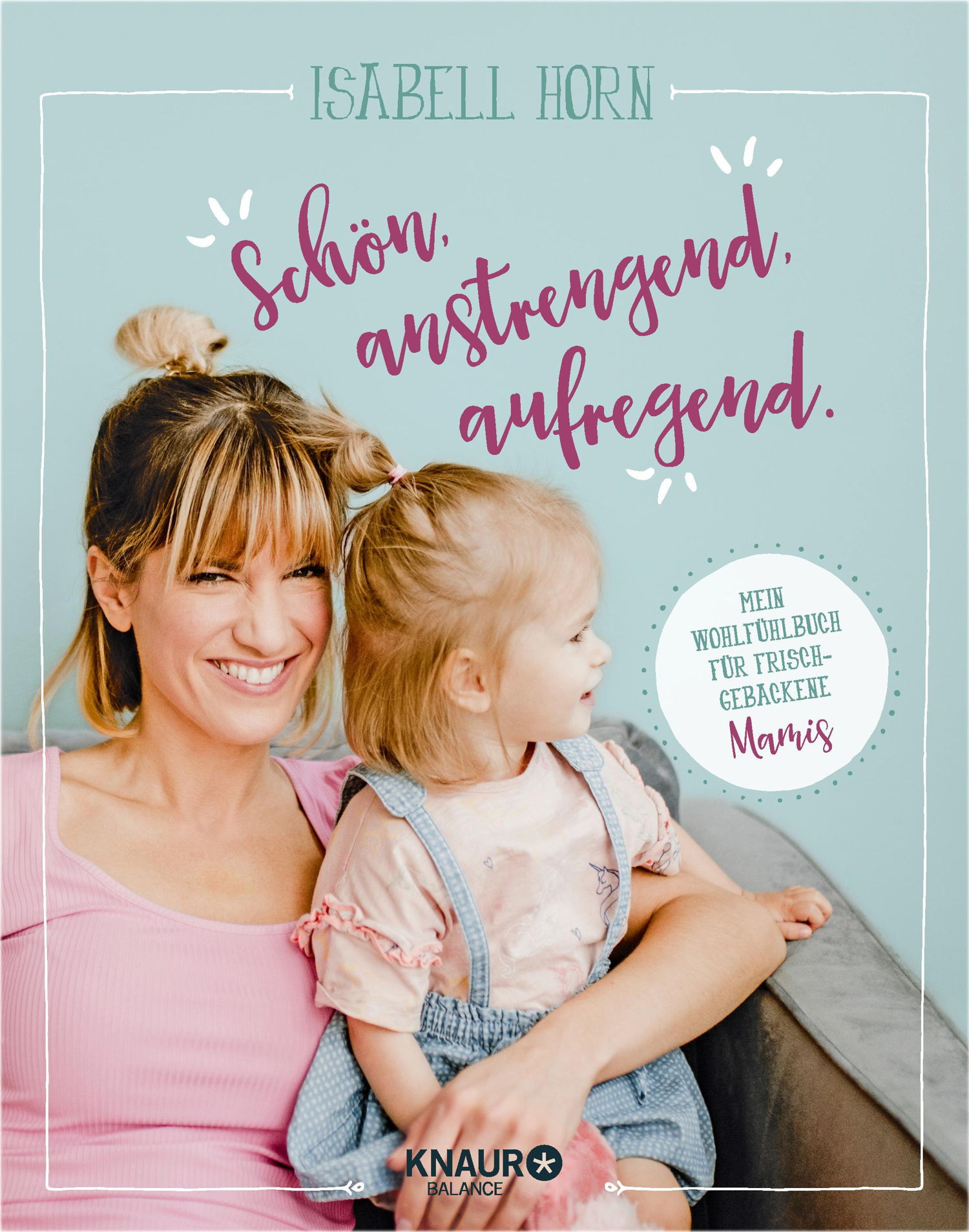 Das neue Wohlfühlbuch für frischgebackene Mamas mit hilfreichen Ratschlägen rund um das Mama-Sein, praxisnahen Tipps und Tricks für den neuen Alltag mit Baby.