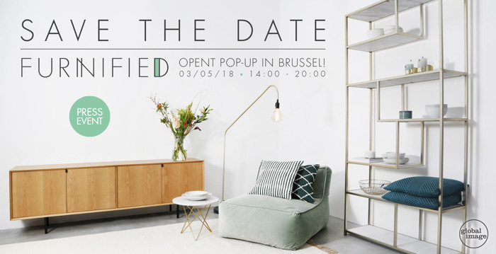 Save the Date 03/05: Press event pop-up 'Furnified' in Brussel!