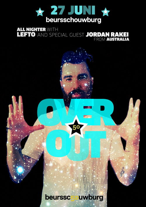 27.06: 50 = Over & Out: All Nighter with LEFTO & special guest Jordan Rakei 27.06: 50 = Over & Out: All Nighter with LEFTO & special guest Jordan Rakei