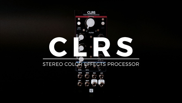 Preview: Modbap Modular Introduces CLRS: A New Stereo Effects Processor for DJs, Producers & Performers