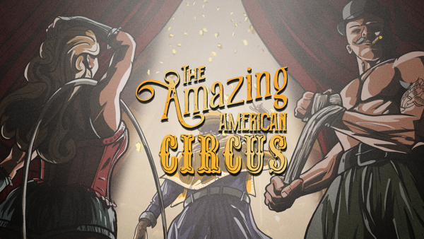 THE AMAZING AMERICAN CIRCUS WITH OPEN BETA TESTS & PRE-ORDER