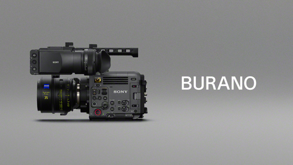 Sony Electronics Announces “BURANO”, the Newest Addition to Sony’s CineAlta Family of Digital Cinema Cameras