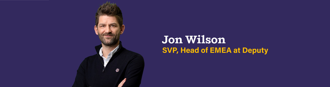 Deputy adds Jon Wilson to the rota to scale operations across the United Kingdom and EMEA region