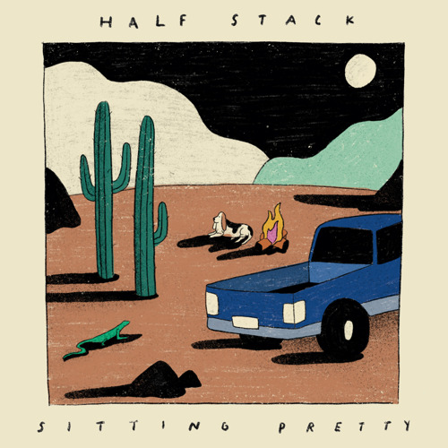 HALF STACK - Sitting Pretty