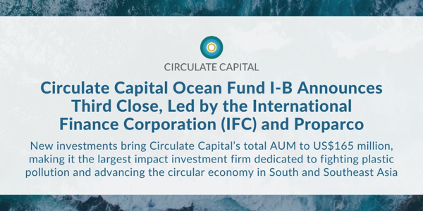 Circulate Capital Achieves Third Close for Circulate Capital Ocean Fund I-B