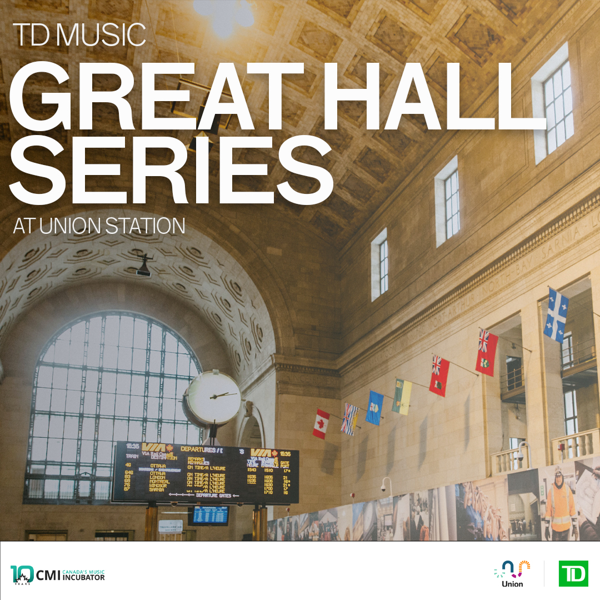 TD Music Great Hall Series Launches At Union Station