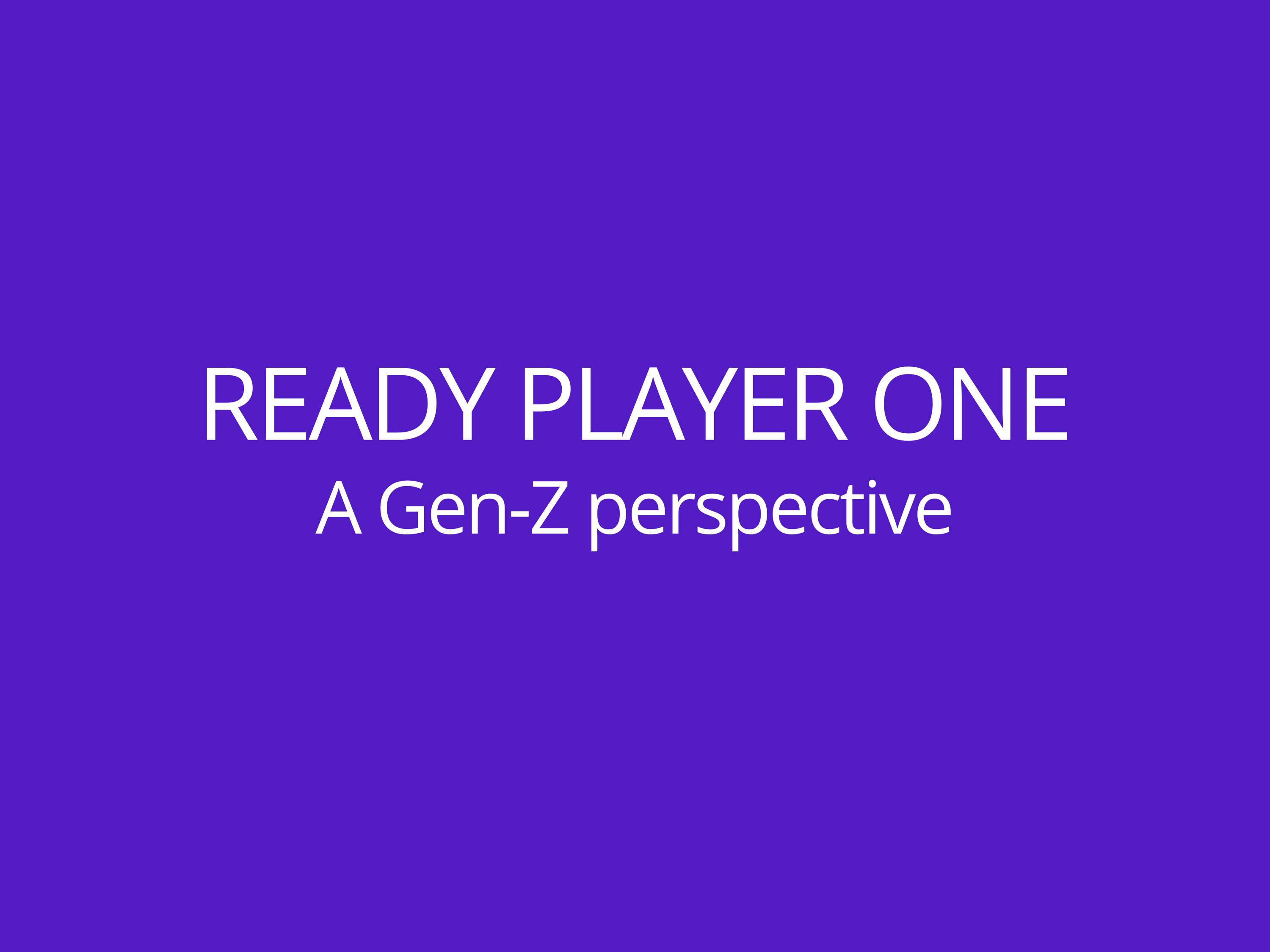 Ready Player One: A Gen-Z Perspective