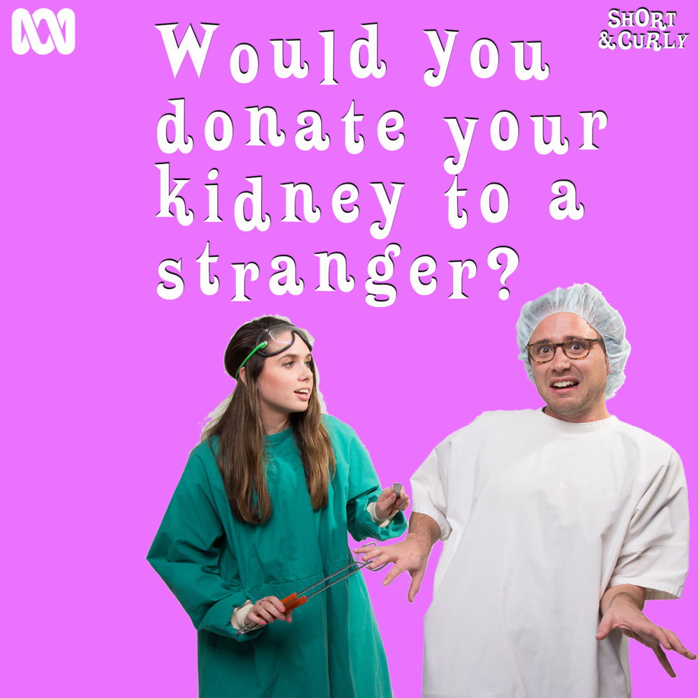 Would you donate your kidney to a stranger? SQ