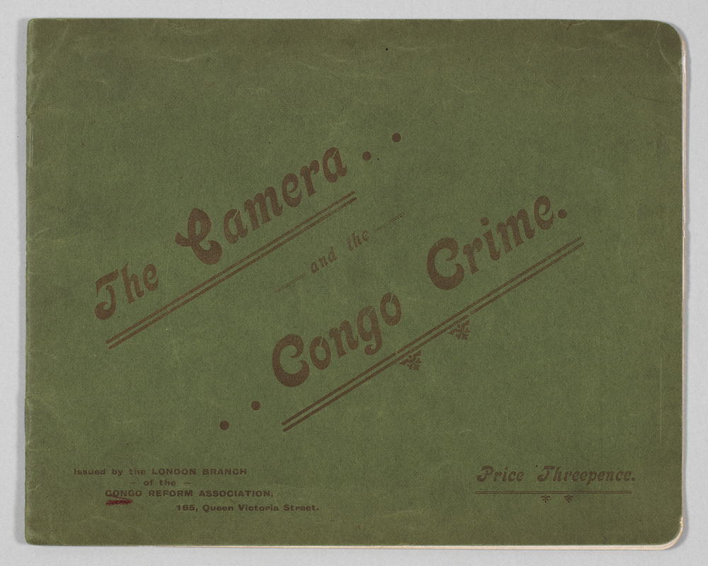 Congo Reform Association, The Camera and the Congo Crime, 1906  © Collection University of Bristol