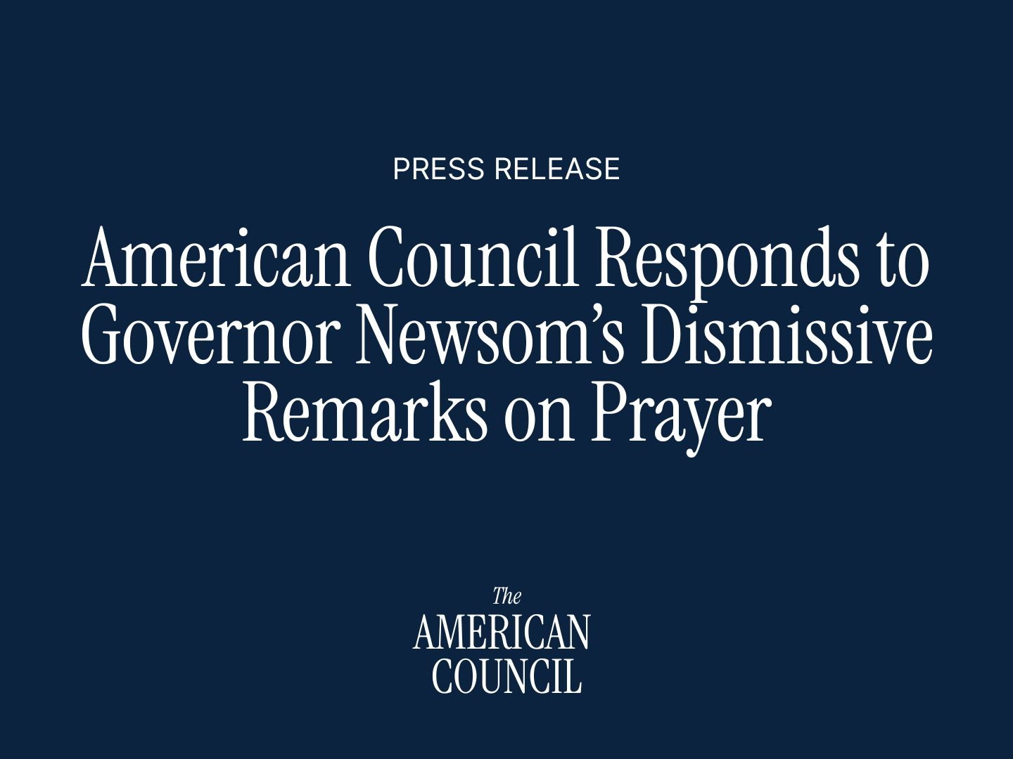 American Council Responds to Governor Newsom’s Remarks on Prayer