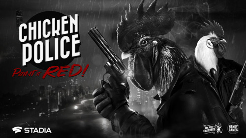 "Chicken Police - Paint it RED!" is out on Stadia! Now!