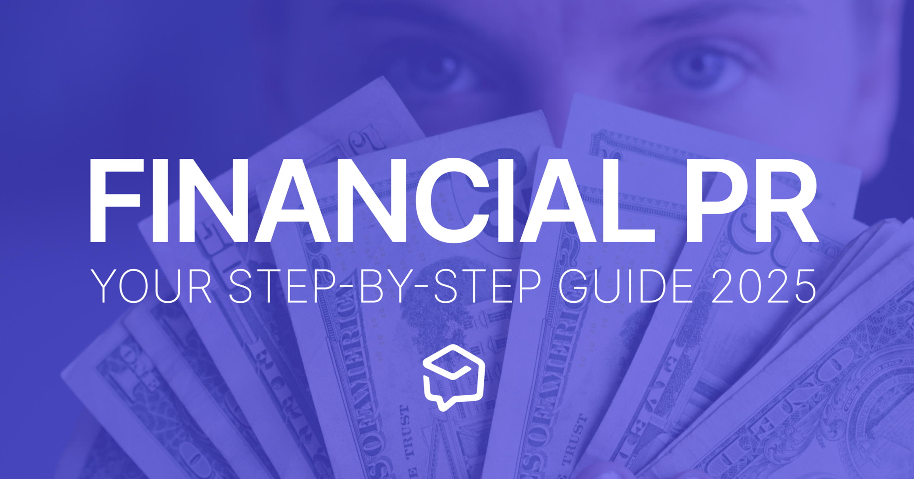 Financial PR: Your Complete Step-By-Step Guide [2025 Update]